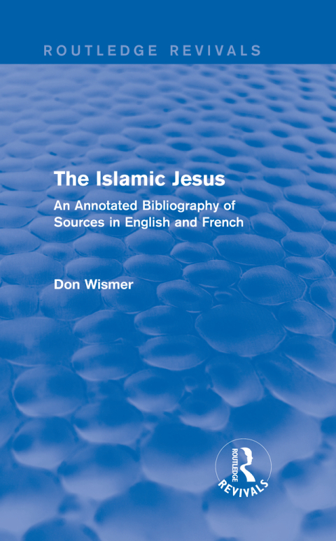 Cover image for book Routledge Revivals: The Islamic Jesus (1977)
