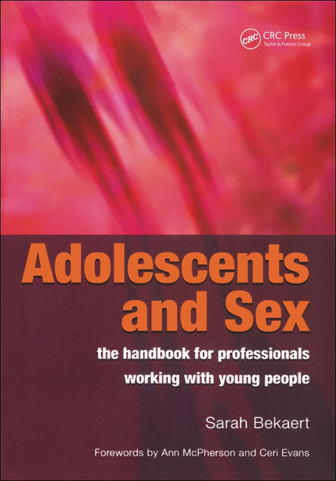 Adolescents and Sex - The Handbook for Professionals Working With Young People 