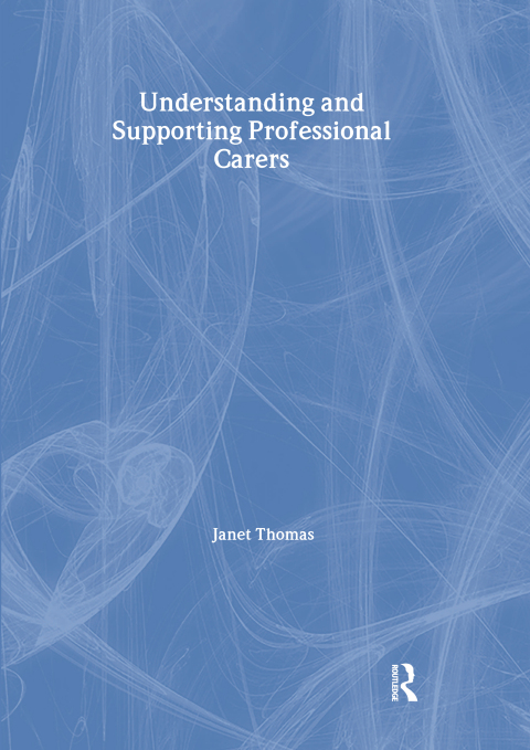 Cover image for book Understanding and Supporting Professional Carers