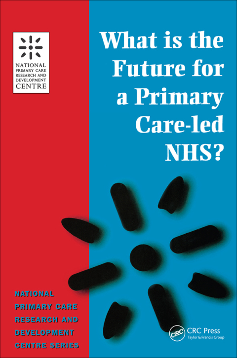 Cover image for book What is the Future for a Primary Care-Led NHS?