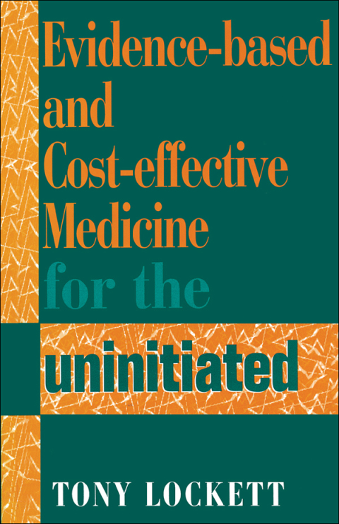 Evidence-Based and Cost-Effective Medicine for the Uninitiated 