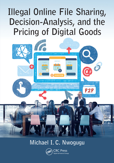 Cover image for book Illegal Online File Sharing, Decision-Analysis, and the Pricing of Digital Goods