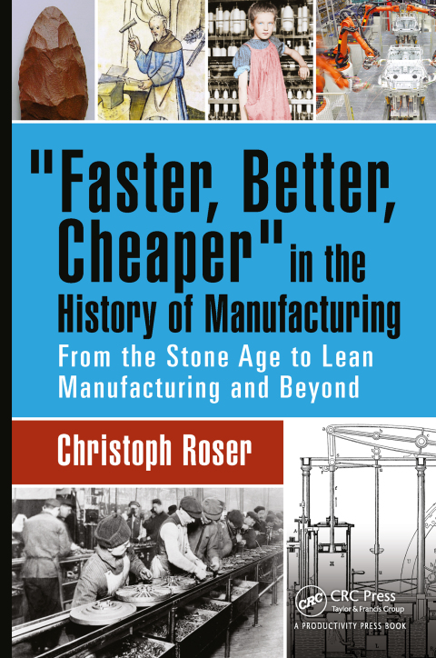 Cover image for book Faster, Better, Cheaper in the History of Manufacturing