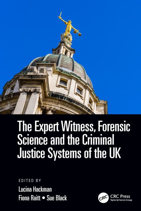 Cover image for book The Expert Witness, Forensic Science, and the Criminal Justice Systems of the UK