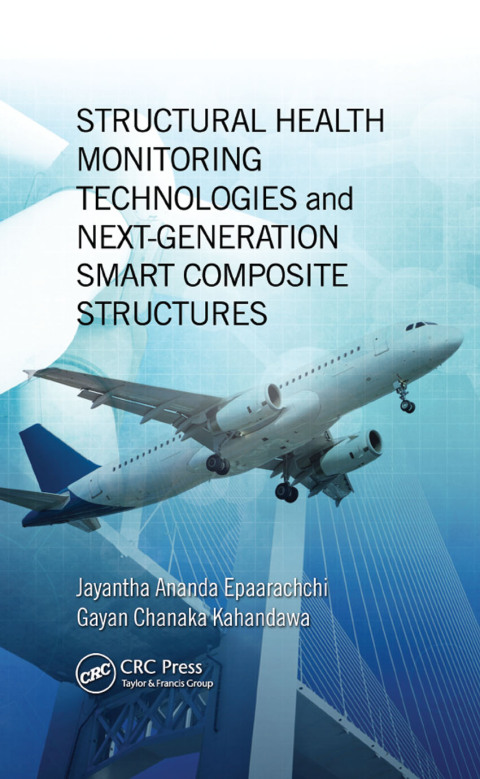 Cover image for book Structural Health Monitoring Technologies and Next-Generation Smart Composite Structures