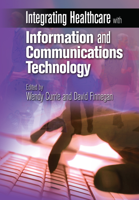 Integrating Healthcare with Information and Communications Technology 