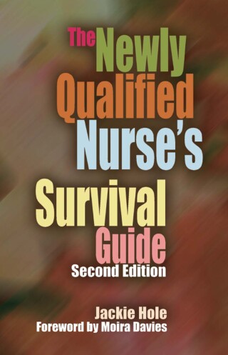 The Newly Qualified Nurse's Survival Guide