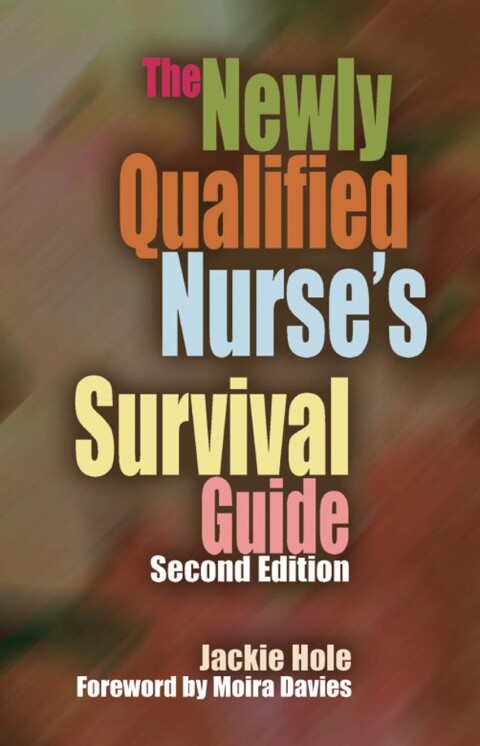 Cover image for book The Newly Qualified Nurse's Survival Guide