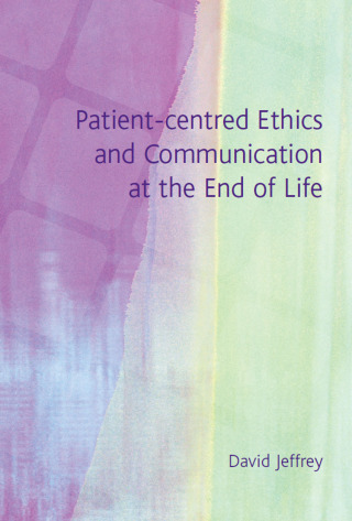 Patient-Centred Ethics and Communication at the End of Life