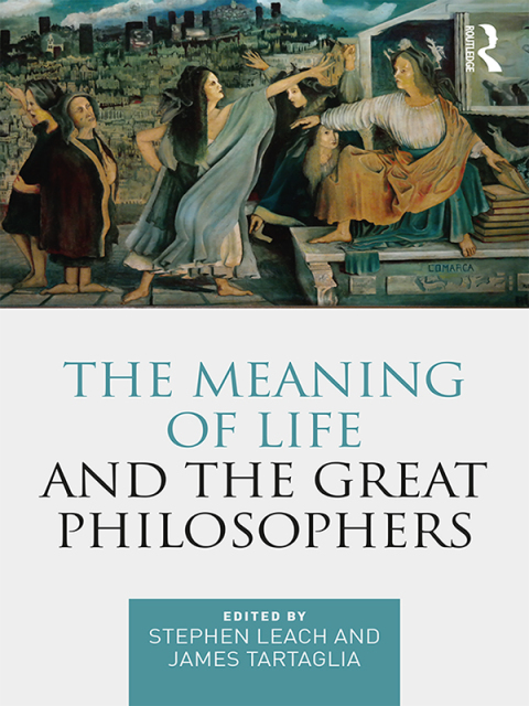 Cover image for book The Meaning of Life and the Great Philosophers
