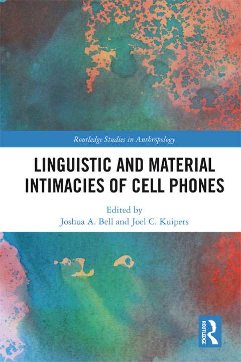 Cover image for book Linguistic and Material Intimacies of Cell Phones