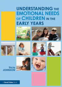 Imagen de portada: Understanding the Emotional Needs of Children in the Early Years 1st edition 9781138228856