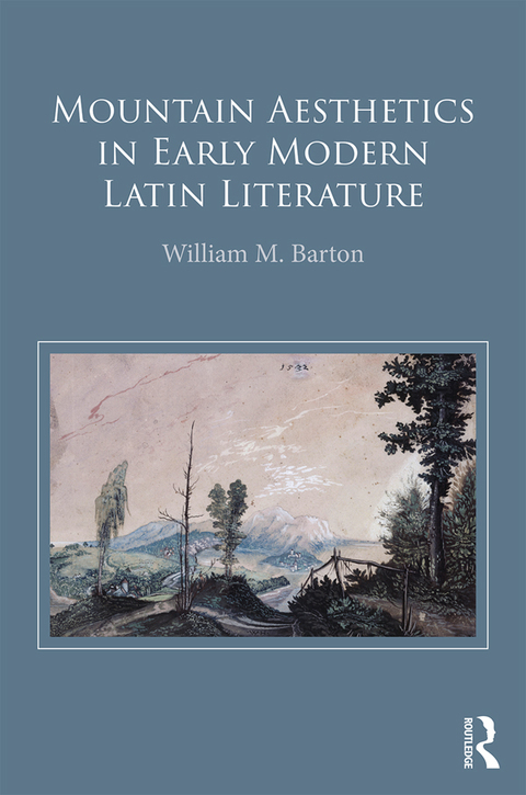 Cover image for book Mountain Aesthetics in Early Modern Latin Literature