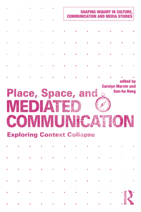Cover image for book Place, Space, and Mediated Communication