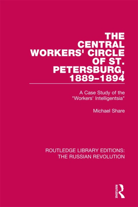 Cover image for book The Central Workers' Circle of St. Petersburg, 1889-1894