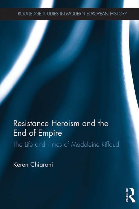 Cover image for book Resistance Heroism and the End of Empire