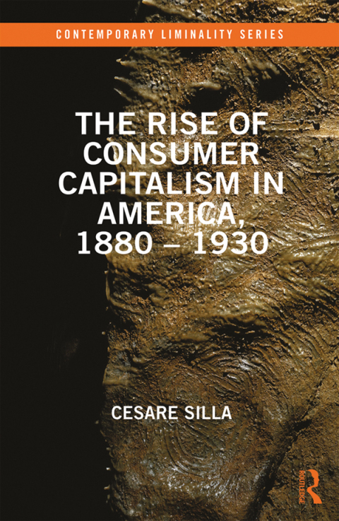 Cover image for book The Rise of Consumer Capitalism in America, 1880 - 1930