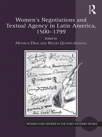 Cover image: Women's Negotiations and Textual Agency in Latin America, 1500-1799 1st edition 9780367885342