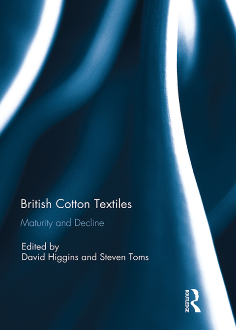 Cover image for book British Cotton Textiles: Maturity and Decline