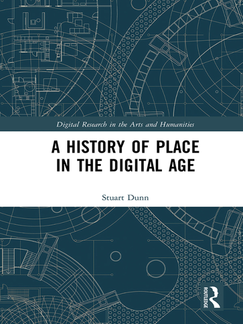 Cover image for book A History of Place in the Digital Age