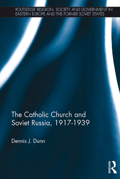 Cover image for book The Catholic Church and Soviet Russia, 1917-39