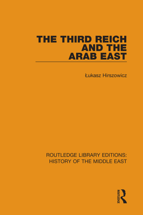 Cover image for book The Third Reich and the Arab East