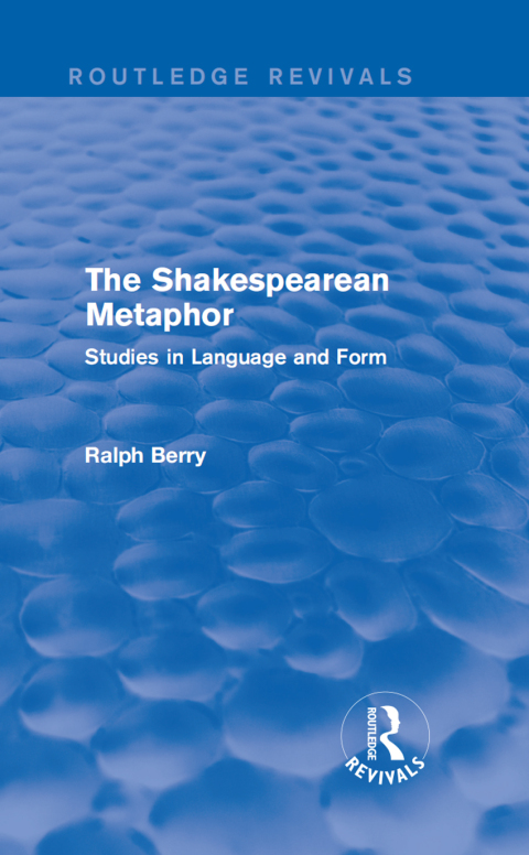 Cover image for book Routledge Revivals: The Shakespearean Metaphor (1990)
