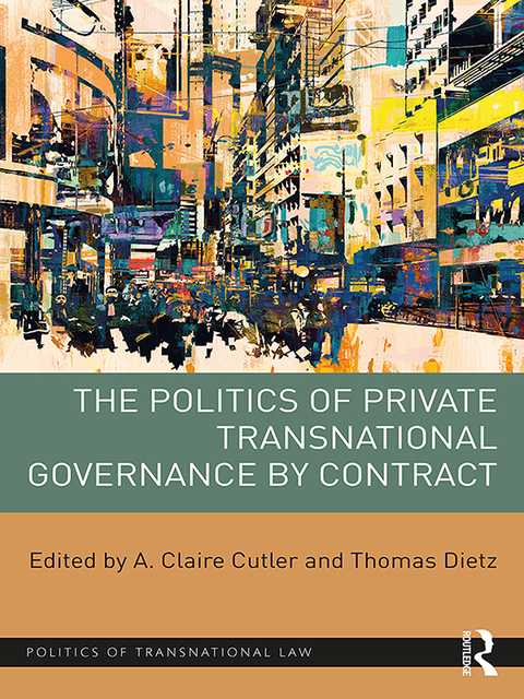 Cover image for book The Politics of Private Transnational Governance by Contract