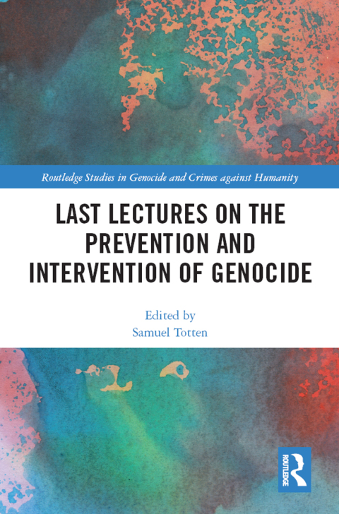 Cover image for book Last Lectures on the Prevention and Intervention of Genocide