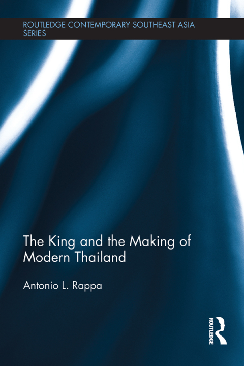Cover image for book The King and the Making of Modern Thailand