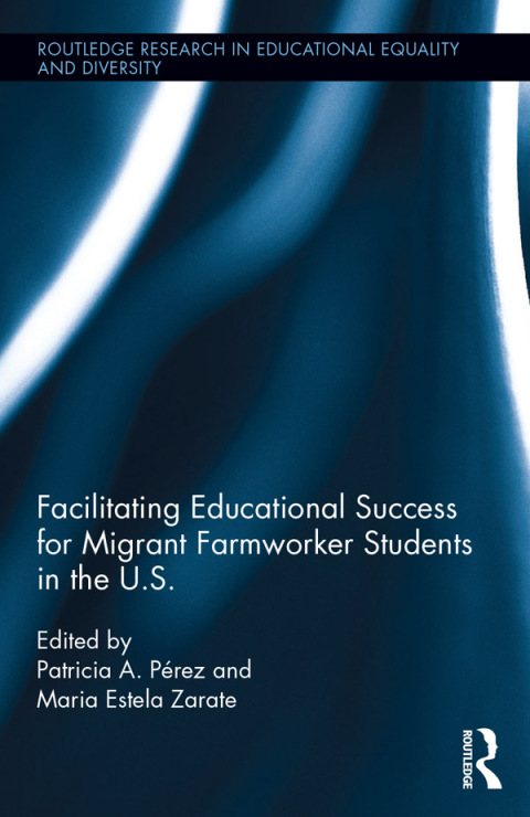 Cover image for book Facilitating Educational Success For Migrant Farmworker Students in the U.S.