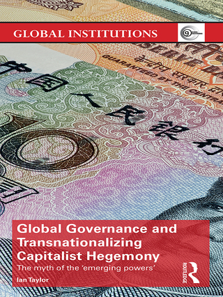 Global Governance and Transnationalizing Capitalist Hegemony