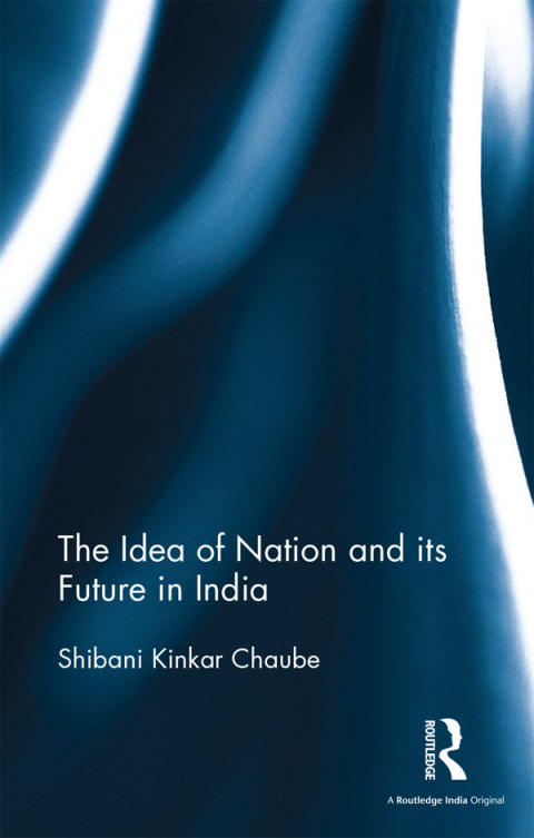Cover image for book The Idea of Nation and its Future in India