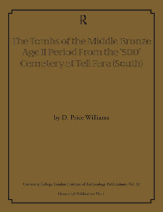 The Tombs of the Middle Bronze Age II Period From the ‘500’ Cemetery at Tell Fara (South)