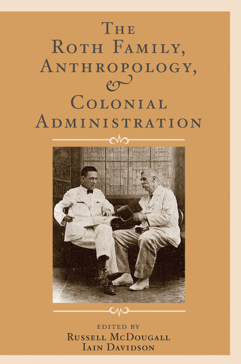 Cover image for book The Roth Family, Anthropology, and Colonial Administration