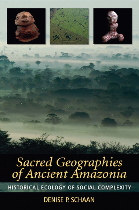 Sacred Geographies of Ancient Amazonia 