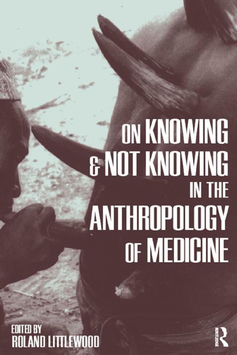Cover image for book On Knowing and Not Knowing in the Anthropology of Medicine
