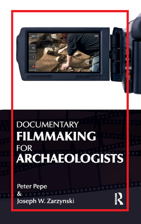 Cover image for book Documentary Filmmaking for Archaeologists
