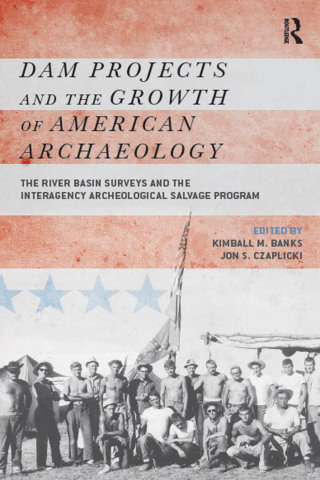 Dam Projects and the Growth of American Archaeology
