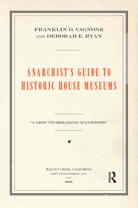 Cover image for book Anarchist's Guide to Historic House Museums