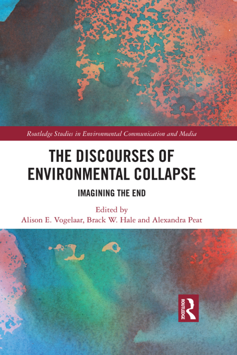 Cover image for book The Discourses of Environmental Collapse