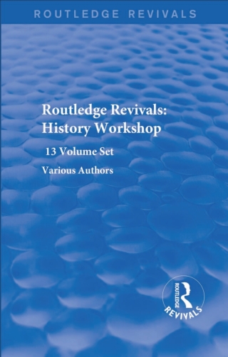 Routledge Revivals: History Workshop Series