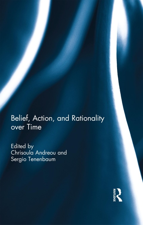 Cover image for book Belief, Action, and Rationality over Time