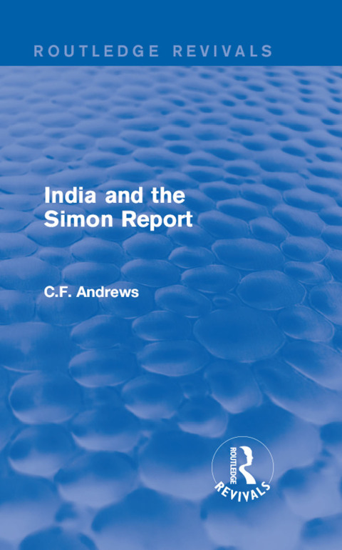Cover image for book Routledge Revivals: India and the Simon Report (1930)