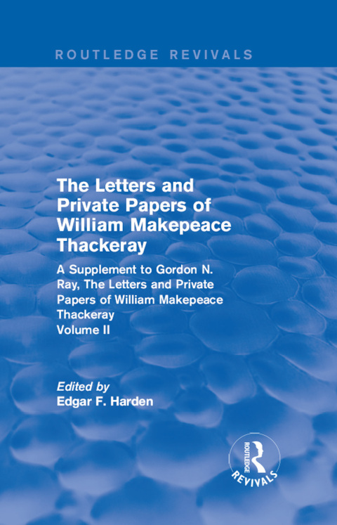Cover image for book Routledge Revivals: The Letters and Private Papers of William Makepeace Thackeray, Volume II (1994)