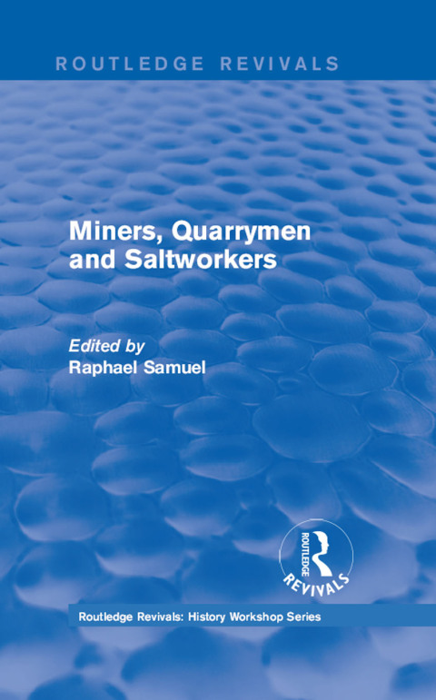 Cover image for book Routledge Revivals: Miners, Quarrymen and Saltworkers (1977)