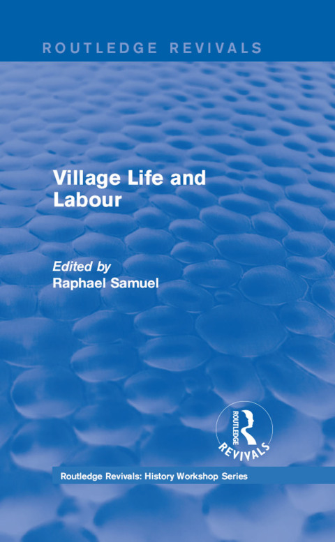 Cover image for book Routledge Revivals: Village Life and Labour (1975)