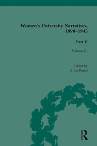 Cover image: Women's University Narratives, 1890-1945, Part II Vol 3 1st edition 9781138766853