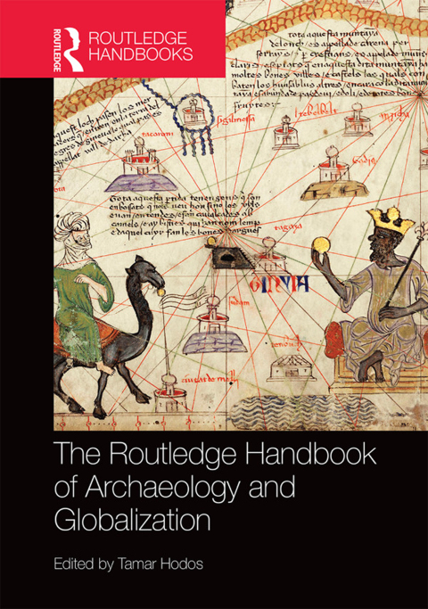 Cover image for book The Routledge Handbook of Archaeology and Globalization