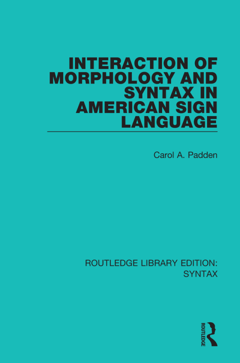 Cover image for book Interaction of Morphology and Syntax in American Sign Language
